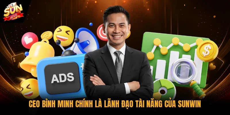 CEO Bình Minh chính là lãnh đạo tài năng của Sunwin