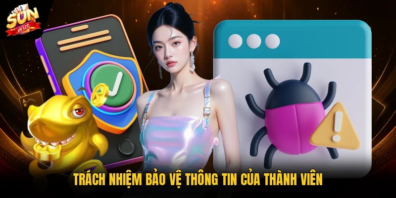 Trách nhiệm bảo vệ thông tin của thành viên